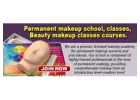 Permanent makeup school, classes, Beauty makeup classes courses