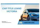 Get Cash On No Credit with Car Title Loans Victoria 