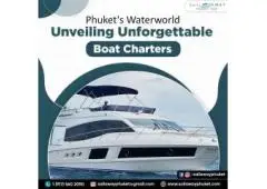 Phuket's Waterworld: Unveiling Unforgettable Boat Charters