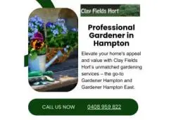 We Are Your Trusted Gardener Hampton Experts!