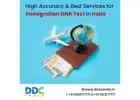 What You Need to Know About AABB Accredited Immigration DNA Tests in India?