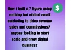 Master Ethical Email Marketing: Build a 7-Figure Online Business, Drive Revenue, Sales, and Commissi